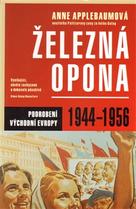 Applebaum, Anne: Železná opona: podrobení východní Evropy 1944–1956