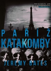 Bates, Jeremy: Katakomby Paříž