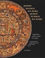 Beránek, Ondřej; Cermanová, Pavlína; Hrubý, Jakub (eds.): Jedno slunce na nebi, jeden vládce na zemi