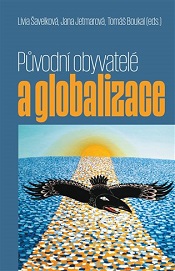Boukal, Tomáš (et al.): Původní obyvatelé a globalizace