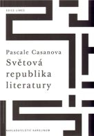 Casanova, Pascale: Světová republika literatury (in MfD)