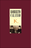 Calasso, Roberto: K.