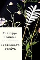 Claudel, Philippe: Brodeckova zpráva