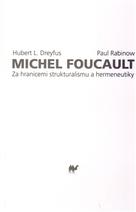 Michel Foucault. Za hranicemi strukturalismu a hermeneutiky