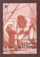 Eriksen, Thomas Hylland: Etnicita a nacionalismus: antropologické perspektivy