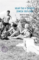 Franc, Martin; Knapík, Jiří: Volný čas v českých zemích 1957–1967 (in LtN)