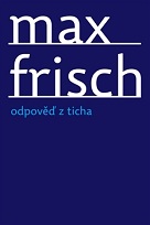 Frisch, Max: Odpověď z ticha. Povídka z hor