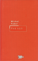 Faber, Michel: Pod kůží (in LtN)