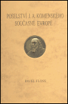 Floss, Pavel (ed.), Poselství J. A. Komenského současné Evropě