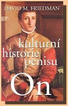 Friedman, David M.: On: kulturní historie penisu (in LN)