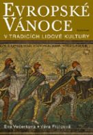 Frolcová, Věra; Večerková, Eva: Evropské Vánoce v tradicích lidové kultury