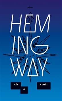 Hemingway, Ernest: Mít a nemít