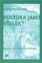 Obejdeme se bez kultury? Kultura a její popírači