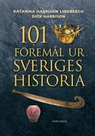 Harrison Lindbergh, Katarina; Harrison, Dick: 101 förem&#229;l ur Sveriges historia