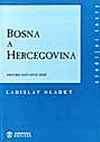 Bosna a Hercegovina - Historie nešťastné země