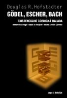 Hofstadter, Douglas R.: Gödel, Escher, Bach. Existenciální gordická balada