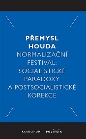 Houda, Přemysl: Normalizační festival