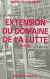 Houellebecq, Michel: Extension du domaine de la lutte