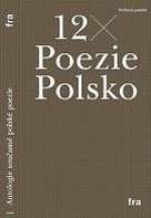 Jankowicz, Grzegorz; Zakopalová, Lucie (eds.): Antologie současné polské poezie