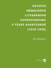 Recepce německého literárního hnutí v české avantgardě (1910–1930)