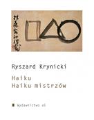Krynicki, Ryszard: Haiku i haiku mistrzów