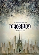 Kadlečková, Vilma: Mycelium – Jantarové oči