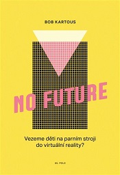 Kartous, Bohumil: No Future