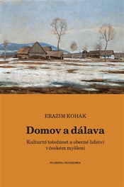 Domov a dálava: kulturní totožnost a obecné lidství v českém myšlení