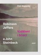 Kopecký, Petr: Robinson Jeffers a John Steinbeck: vzdálení i blízcí