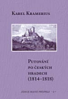 Kramerius, Karel: Putování po českých hradech (1814–1818)