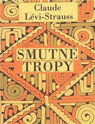 Lévi-Strauss, Claude: Smutné tropy