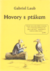 Laub, Gabriel: Hovory s ptákem