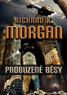 Morgan, Richard K.: Probuzené běsy