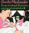 Masłowska, Dorota: Dva ubohý Rumuni, co uměj polsky; Mezi náma dobrý 