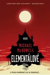 McDowell, Michael: Elementálové