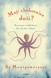 Montgomery, Sy: Mají chobotnice duši?