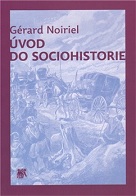 Noiriel, Gérard: Úvod do sociohistorie