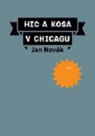 Novák, Jan: Hic a kosa v Chicagu