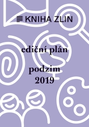 Nakladatelství KNIHA ZLIN - ediční plán (podzim 2019)