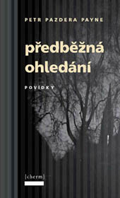 Payne, Petr Pazdera: Předběžná ohledání