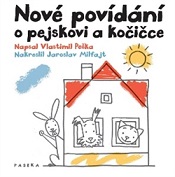 Peška, Vlastimil; Milfajt, Jaroslav: Nové povídání o pejskovi a kočičce
