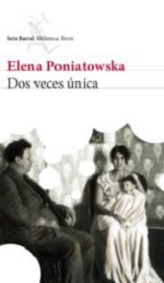 Poniatowska, Elena: Dos veces única