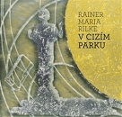 Rilke, Rainer Maria; Malý, Radek: V cizím parku