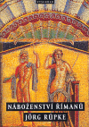Rüpke, Jörg: Náboženství Římanů
