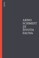 Schmidt, Arno: Ze života fauna