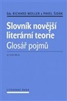 Müller, Richard; Šidák, Pavel (eds.): Slovník novější literární teorie