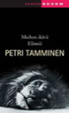 Tamminen, Petri: Životy