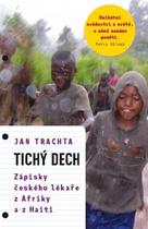 Trachta, Jan: Tichý dech. Zápisky českého lékaře z Afriky a Haiti