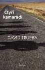 Trueba, David: Čtyři kamarádi 