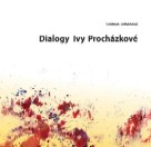Urbanová, Svatava: Dialogy Ivy Procházkové